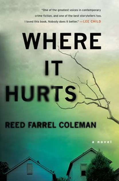 Where It Hurts, Reed Farrel Coleman - Ebook - 9780698184091