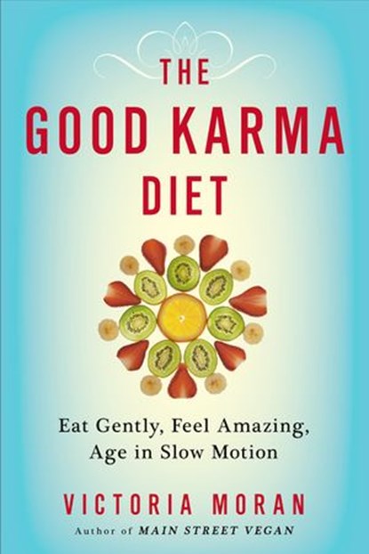 The Good Karma Diet, Victoria Moran - Ebook - 9780698184473