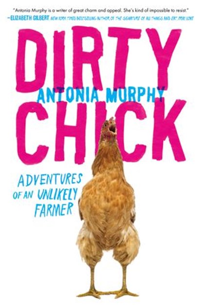 Dirty Chick, Antonia Murphy - Ebook - 9780698186316