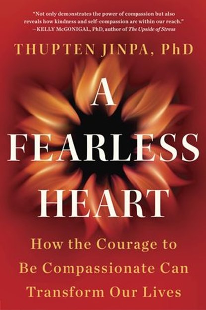 A Fearless Heart, Thupten Jinpa - Ebook - 9780698186460