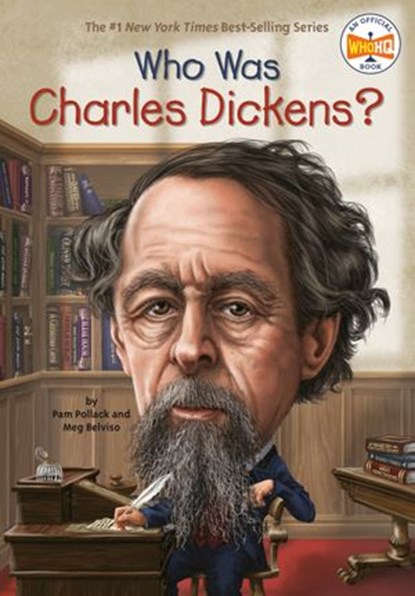 Who Was Charles Dickens?, Pam Pollack ; Meg Belviso ; Who HQ - Ebook - 9780698187313