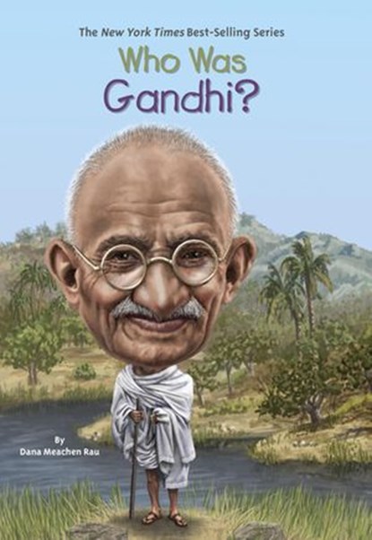 Who Was Gandhi?, Dana Meachen Rau ; Who HQ - Ebook - 9780698187344