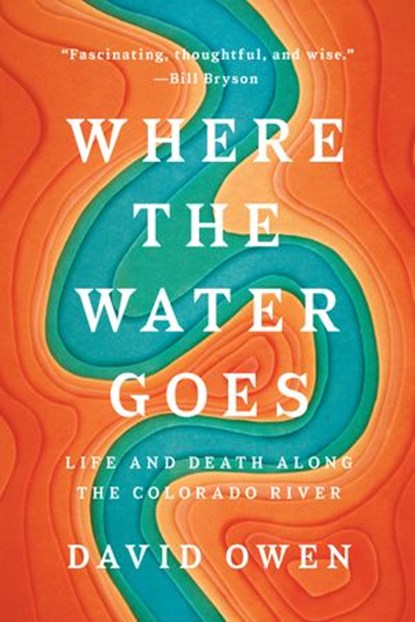 Where the Water Goes, David Owen - Ebook - 9780698189904