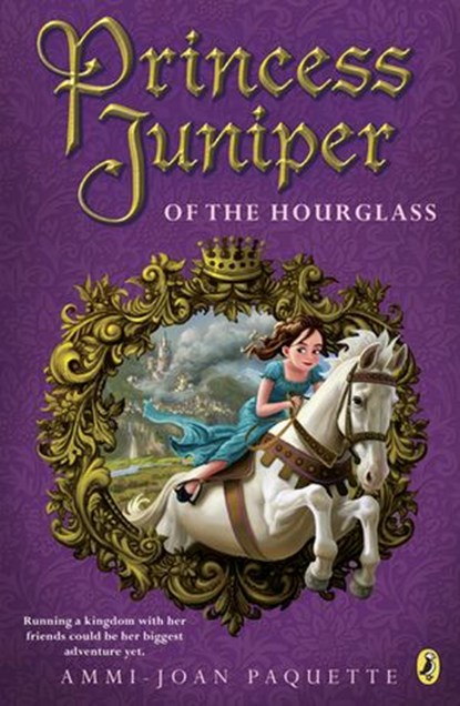 Princess Juniper of the Hourglass, Ammi-Joan Paquette - Ebook - 9780698190917