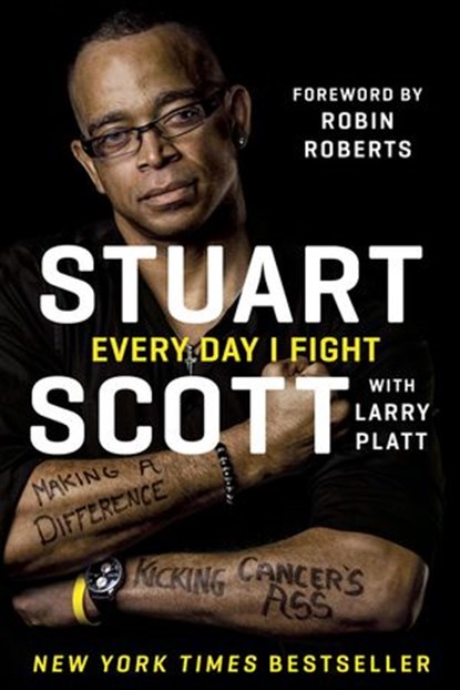 Every Day I Fight, Stuart Scott ; Larry Platt - Ebook - 9780698191006