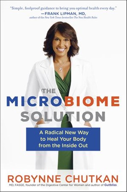 The Microbiome Solution, Robynne Chutkan MD - Ebook - 9780698193918