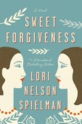 Sweet Forgiveness | Lori Nelson Spielman | 