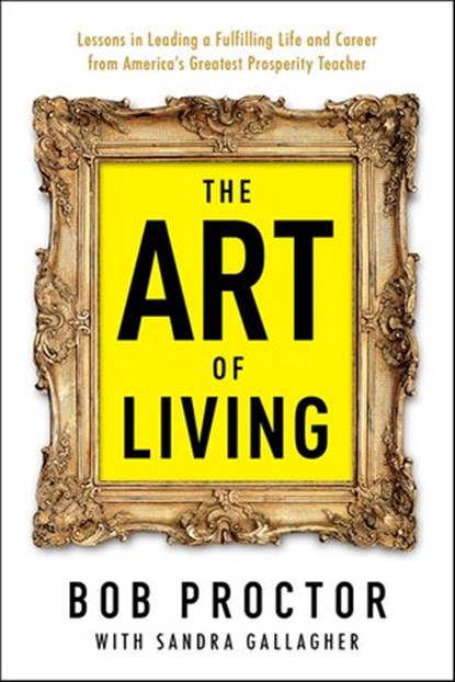 The Art of Living, Bob Proctor - Ebook - 9780698197060