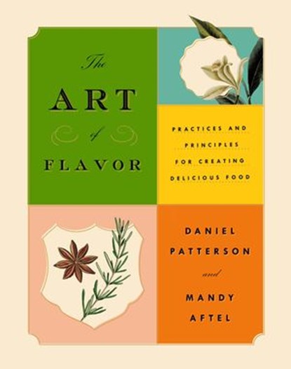 The Art of Flavor, Daniel Patterson ; Mandy Aftel - Ebook - 9780698197169
