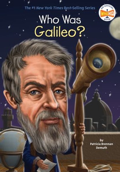 Who Was Galileo?, Patricia Brennan Demuth ; Who HQ - Ebook - 9780698198852