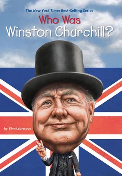 Who Was Winston Churchill?, Ellen Labrecque ; Who HQ - Ebook - 9780698198951