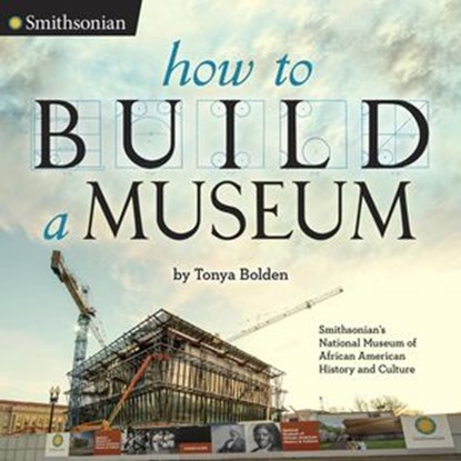 How to Build a Museum, Tonya Bolden - Ebook - 9780698403826