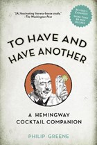 To Have and Have Another Revised Edition | Philip Greene | 