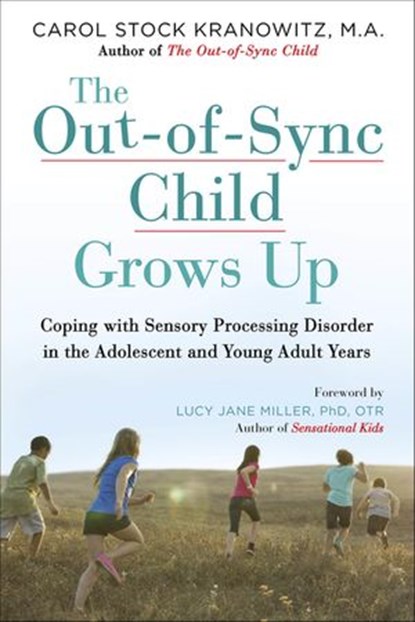 The Out-of-Sync Child Grows Up, Carol Stock Kranowitz - Ebook - 9780698408074