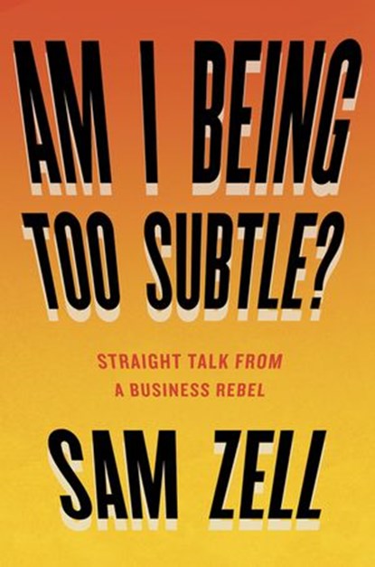 Am I Being Too Subtle?, Sam Zell - Ebook - 9780698408883