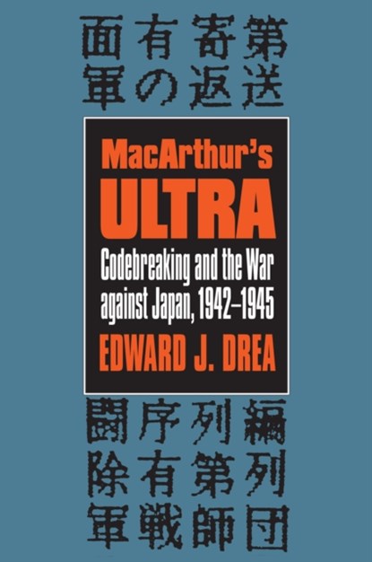 MacArthur's ""Ultra, Edward J. Drea - Paperback - 9780700605767