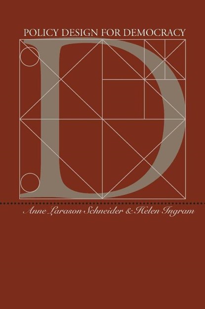 Policy Design for Democracy, Anne Larason Schneider ; Helen Ingram - Paperback - 9780700608447