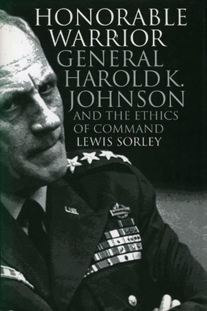 Honorable Warrior, Lewis Sorley - Gebonden - 9780700608867