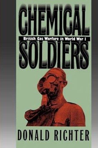 Chemical Soldiers, Donald Richter - Paperback - 9780700611133