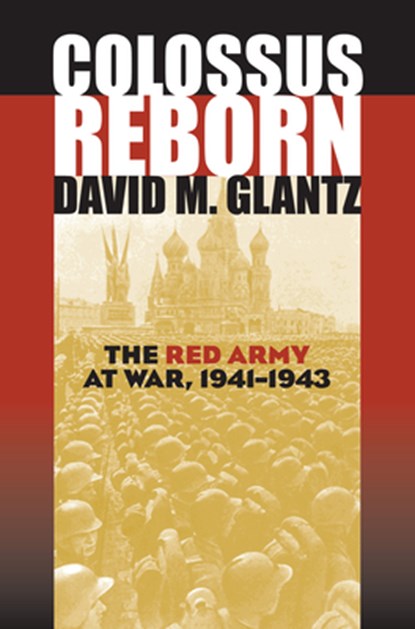 Colossus Reborn, David M. Glantz - Gebonden - 9780700613533
