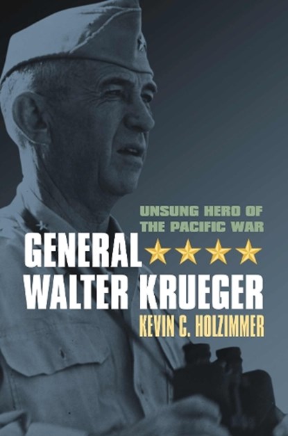 General Walter Krueger, Kevin C. Holzimmer - Gebonden - 9780700615001