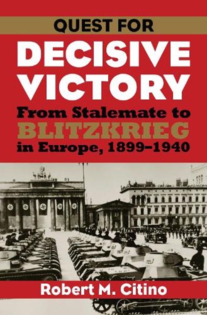 Quest for Decisive Victory, Robert M. Citino - Paperback - 9780700616558