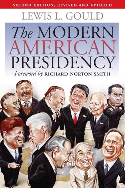 The Modern American Presidency, Lewis L. Gould - Gebonden - 9780700616831