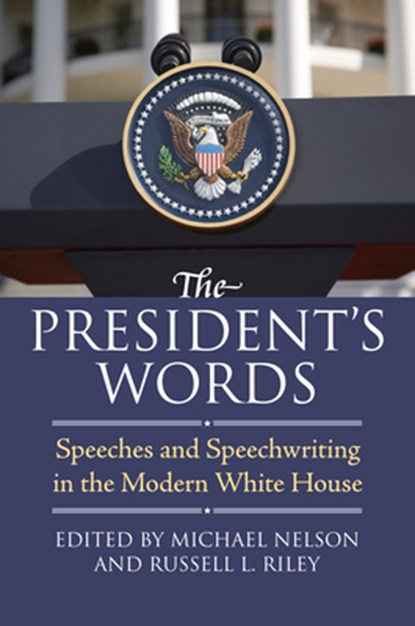 The President's Words, Michael Nelson ; Russell L. Riley - Paperback - 9780700617395