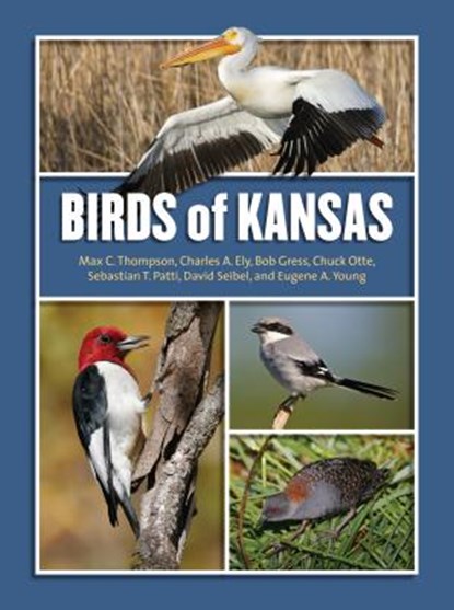Birds of Kansas, Max C. Thompson ; Charles A. Ely ; Bob Gress ; Chuck Otte - Gebonden - 9780700617821