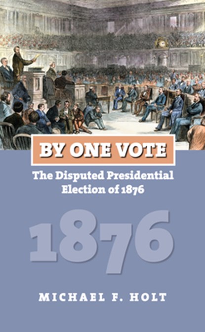 By One Vote, Michael F. Holt - Paperback - 9780700617876