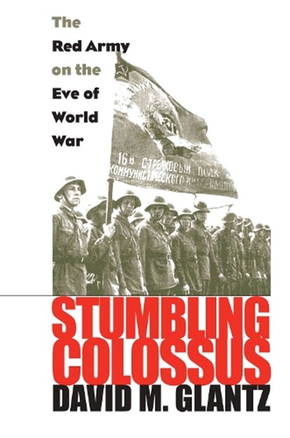 Stumbling Colossus, David M. Glantz - Paperback - 9780700617890