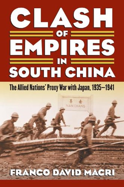 Clash of Empires in South China, MACRI,  Franco David - Gebonden - 9780700618774