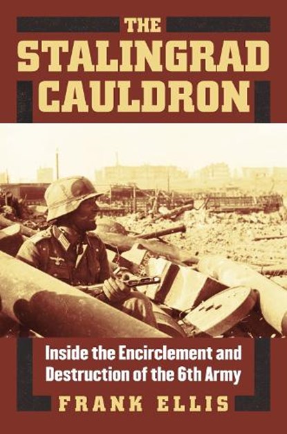 The Stalingrad Cauldron, Frank Ellis - Gebonden - 9780700619016
