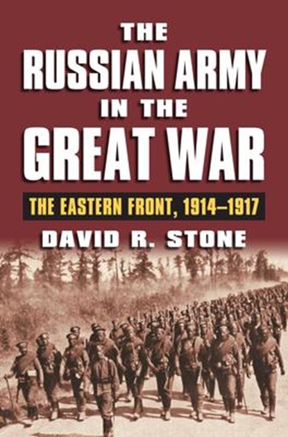 The Russian Army in the Great War, David R. Stone - Gebonden - 9780700620951