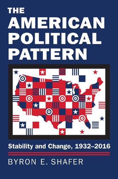 The American Political Pattern, Byron E. Shafer - Gebonden - 9780700623266