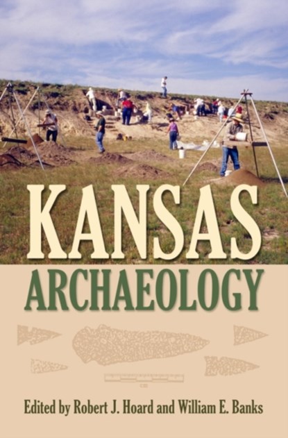 Kansas Archaeology, Robert J. Hoard ; William E. Banks - Paperback - 9780700624454
