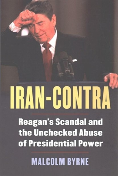 Iran-Contra, Malcolm Byrne - Paperback - 9780700625901