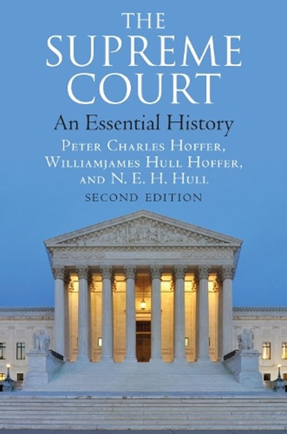 The Supreme Court, Peter Charles Hoffer ; Williamjames Hull Hoffer ; N.E.H. Hull - Paperback - 9780700626823