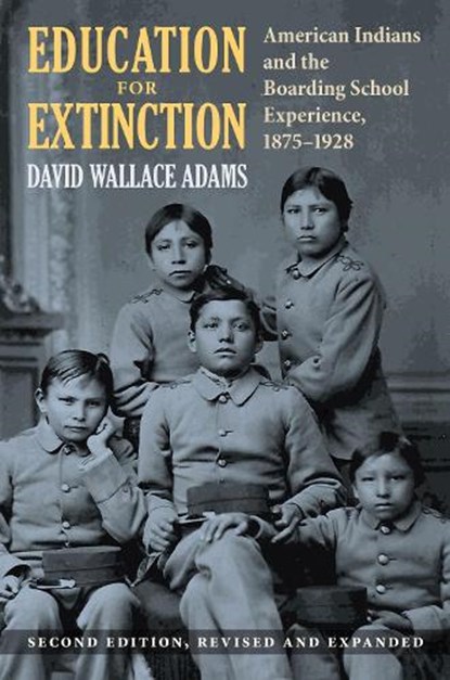 Education for Extinction, David Wallace Adams - Paperback - 9780700629602