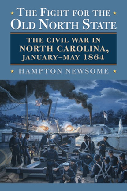 The Fight for the Old North State, Hampton Newsome - Paperback - 9780700630370