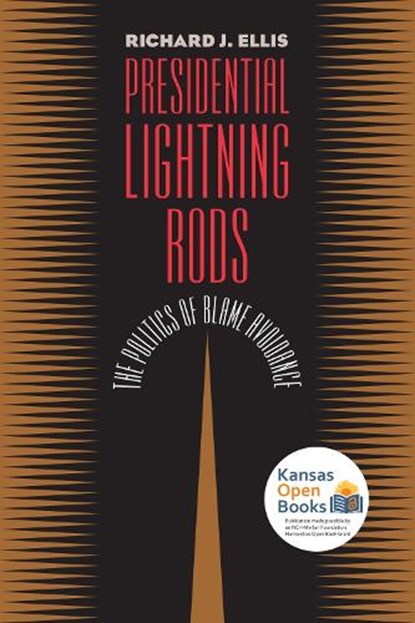 Presidential Lightning Rods, Richard J. Ellis - Paperback - 9780700631490