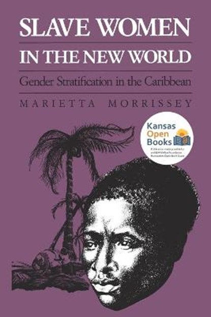 Slave Women in the New World, MORRISSEY,  Marietta - Paperback - 9780700631674