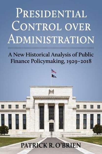 Presidential Control over Administration, Patrick Obrien - Gebonden - 9780700632961