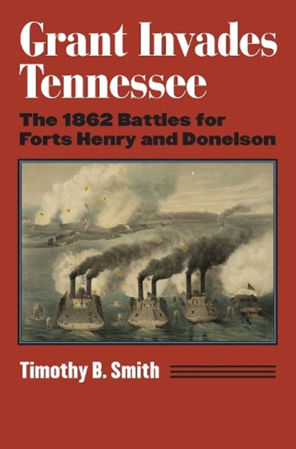 Grant Invades Tennessee, Timothy B. Smith - Paperback - 9780700633166