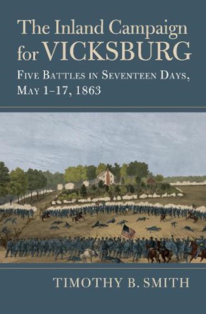 The Inland Campaign for Vicksburg, Timothy B. Smith - Gebonden - 9780700636556