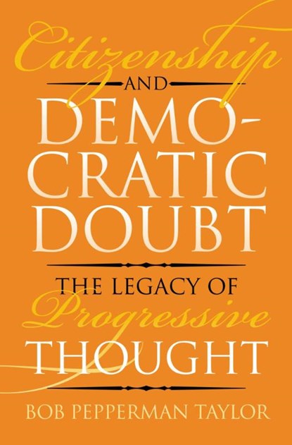 Citizenship and Democratic Doubt, Bob Pepperman Taylor - Paperback - 9780700639533