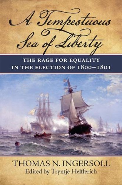 A Tempestuous Sea of Liberty, Thomas N. Ingersoll - Gebonden - 9780700640362