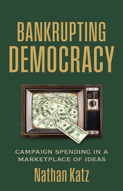 Bankrupting Democracy, Nathan Katz - Gebonden - 9780700641246