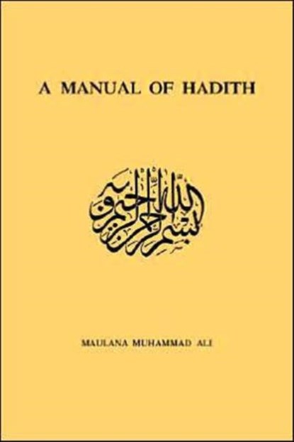 Manual Of Hadith, Maulana Muhammad Ali - Gebonden - 9780700701100