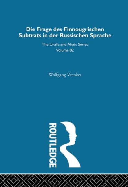 Die Frage Des Finnougrischen Substrats in der Russischen Sprache, Wolfgang Veenker - Gebonden - 9780700708826